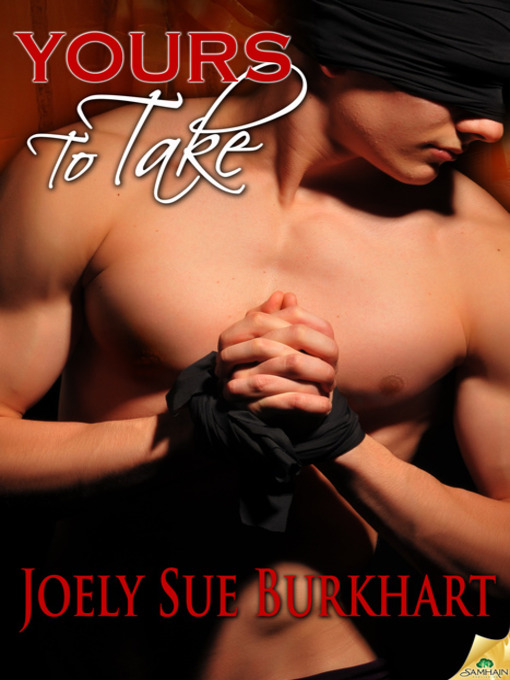 Title details for Yours to Take by Joely Sue Burkhart - Available